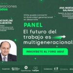 Panel El futuro del trabajo es multigeneracional del Foro Tálanton, con Jacqueline Balbontín, Cristián Bastián, Ana María Salinas y Sharon Parker