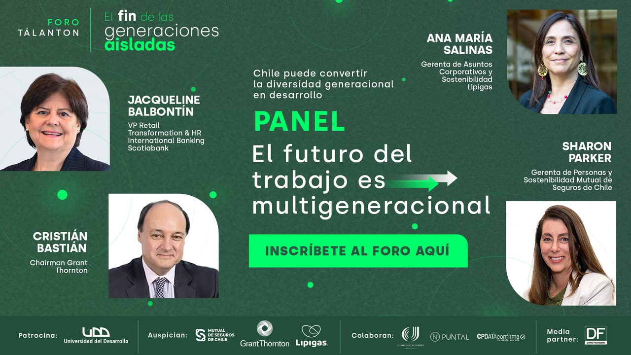 Panel El futuro del trabajo es multigeneracional del Foro Tálanton, con Jacqueline Balbontín, Cristián Bastián, Ana María Salinas y Sharon Parker